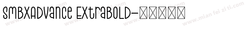 SMBxAdvance ExtraBold字体转换